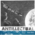 Antillectual - Future history 7 inch TEST PRESS
